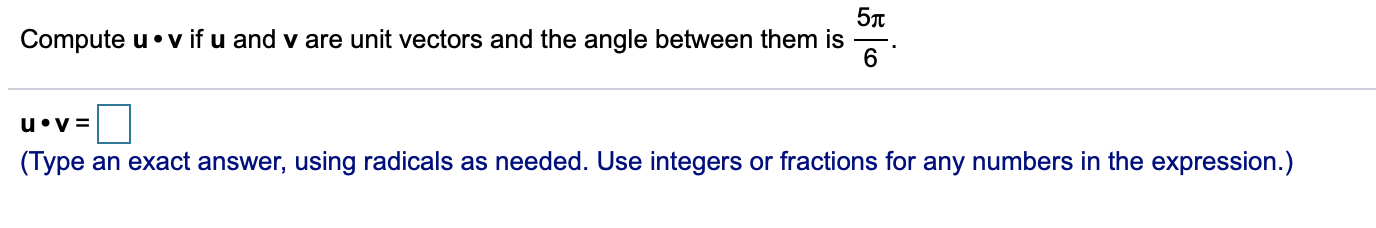 Solved Compute u•v if u and v are unit vectors and the angle | Chegg.com