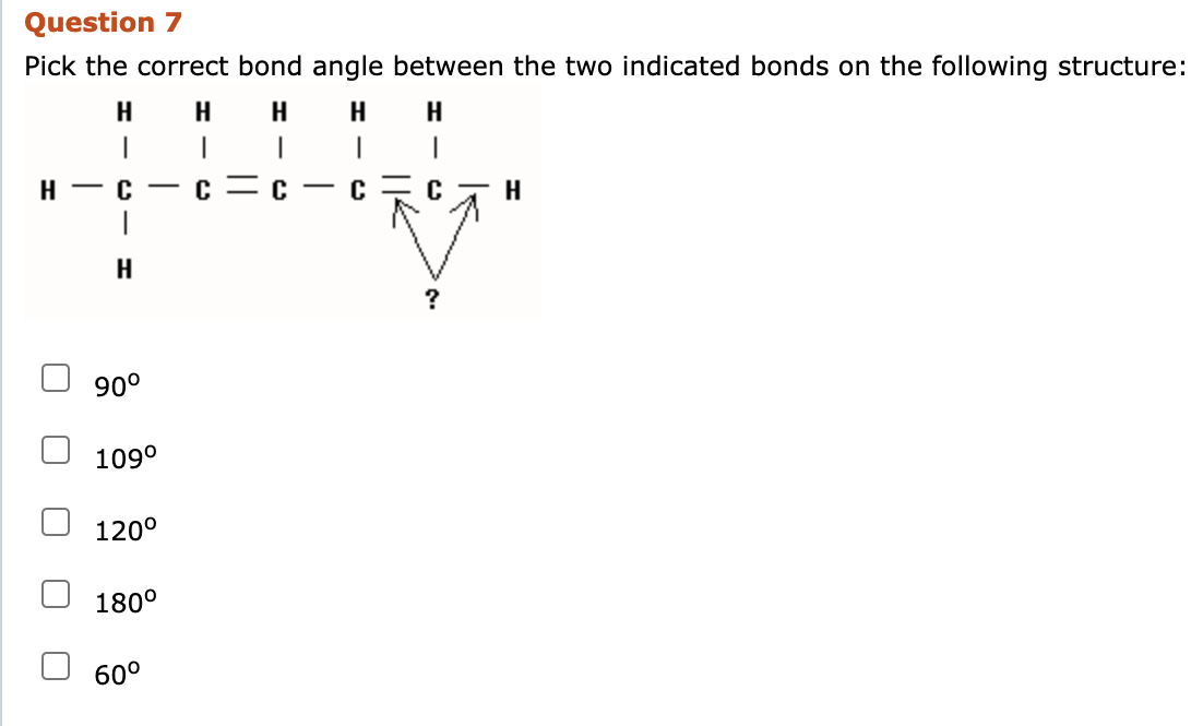 Solved Pick The Correct Bond Angle Between The Two Indicated | Chegg.com