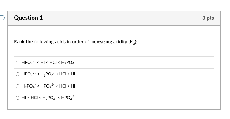 Solved Question 1 3 pts Rank the following acids in order of | Chegg.com
