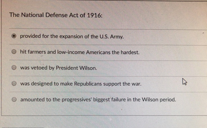 Solved The National Defense Act of 1916: O provided for the | Chegg.com