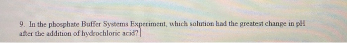 Solved 9. In the phosphate Buffer Systems Experiment, which | Chegg.com