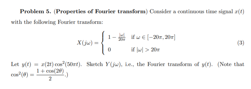 Solved Problem 5. (Properties Of Fourier Transform) Consider | Chegg.com