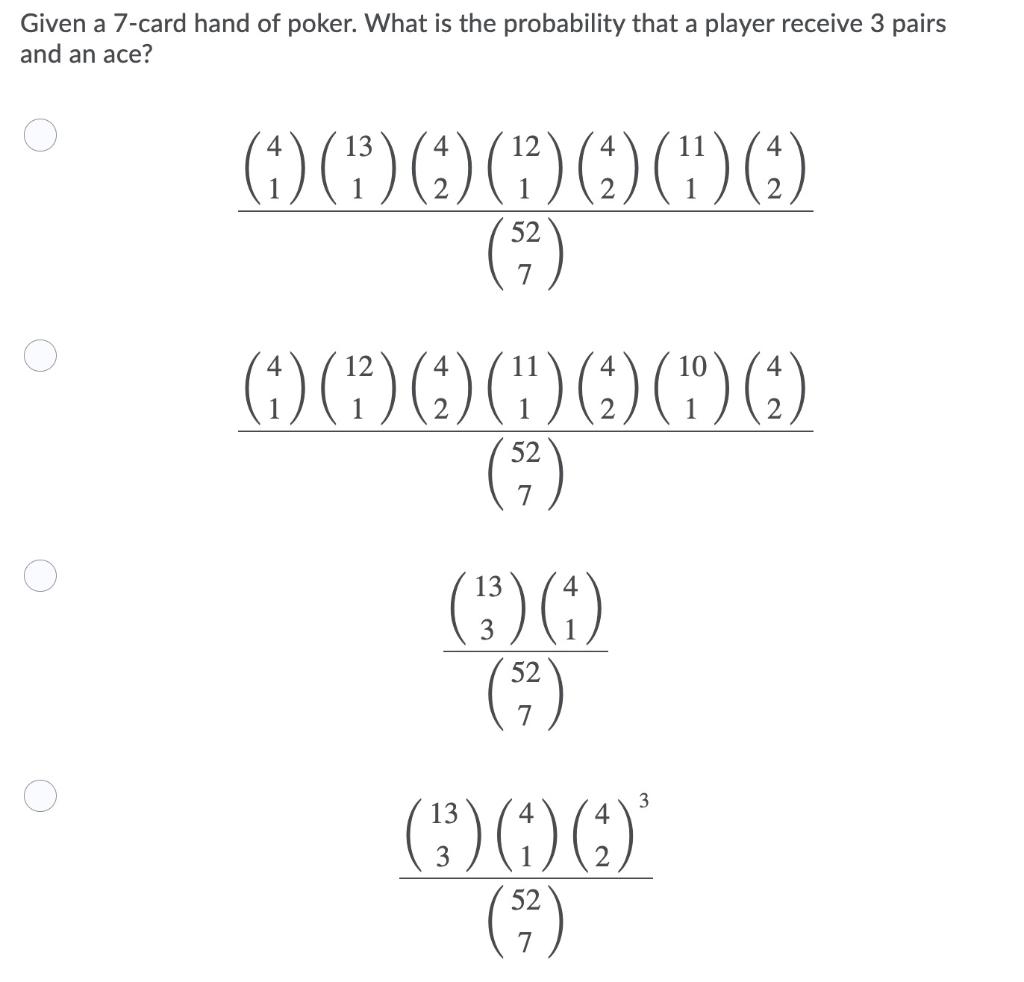 Solved Given a 7-card hand of poker. What is the probability | Chegg.com