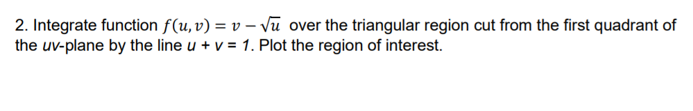 Solved 2. Integrate function f(u, v) = v - Vu over the | Chegg.com