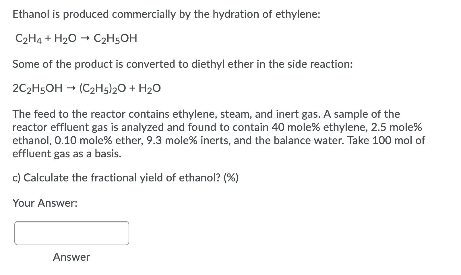 Solved Ethanol is produced commercially by the hydration of