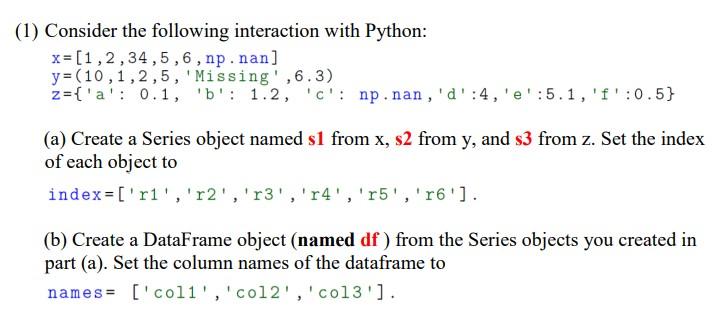Solved (1) Consider the following interaction with Python: | Chegg.com