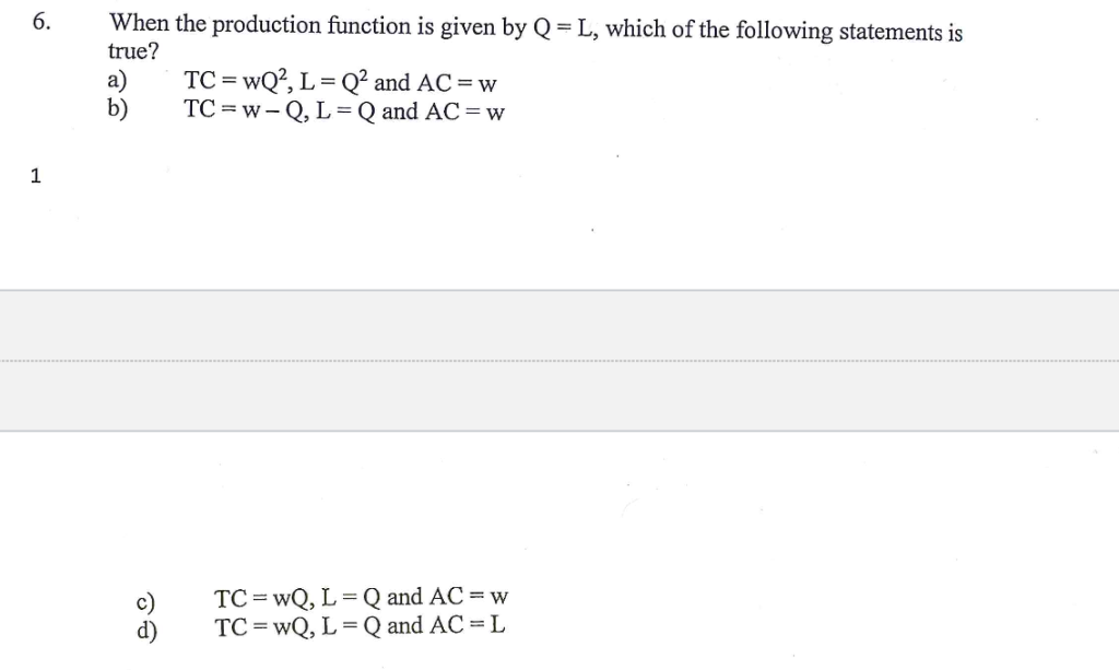 Solved 6. When the production function is given by Q = L, | Chegg.com