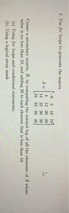 Solved 2. Use for loops to generate the matrix -6 2 10 18 4 | Chegg.com