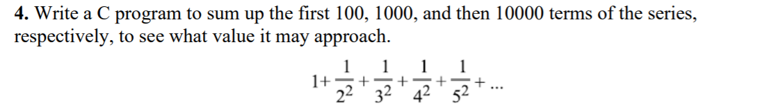 Solved 4. Write a C program to sum up the first 100, 1000, | Chegg.com
