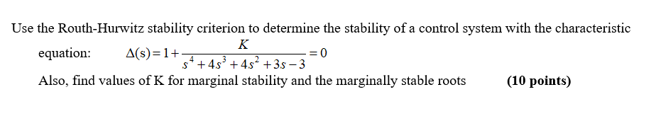 Solved Use The Routh-Hurwitz Stability Criterion To | Chegg.com