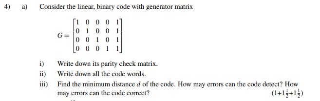 Solved 4) a) Consider the linear, binary code with generator | Chegg.com