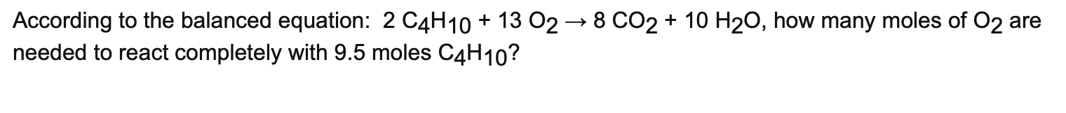 Solved According to the balanced equation: 2 C4H10 + 13 O2 → | Chegg.com