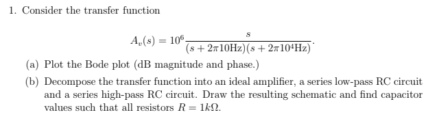 Solved 1. Consider The Transfer Function Av(s)=106(s+2π10 | Chegg.com