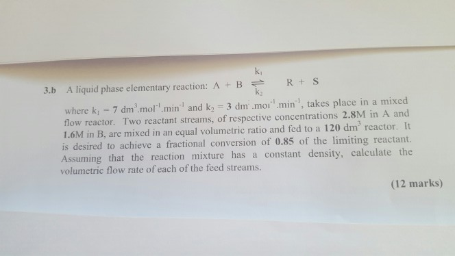 Solved 3.b A liquid phase elementary reaction: A + B R + S | Chegg.com