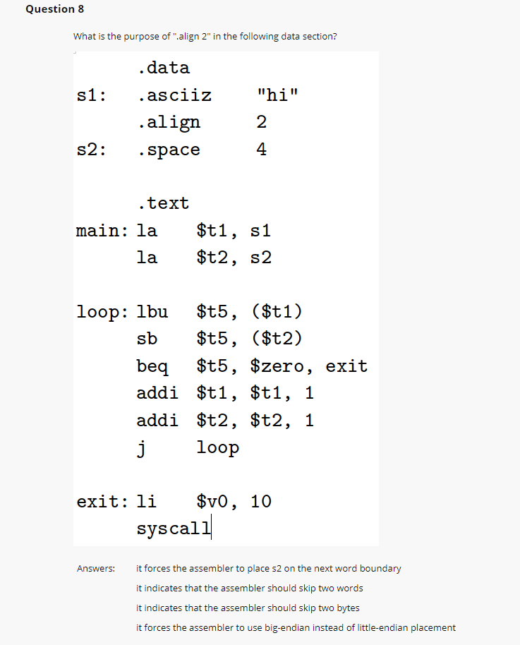 Solved Question 8 What is the purpose of ".align 2" in the | Chegg.com