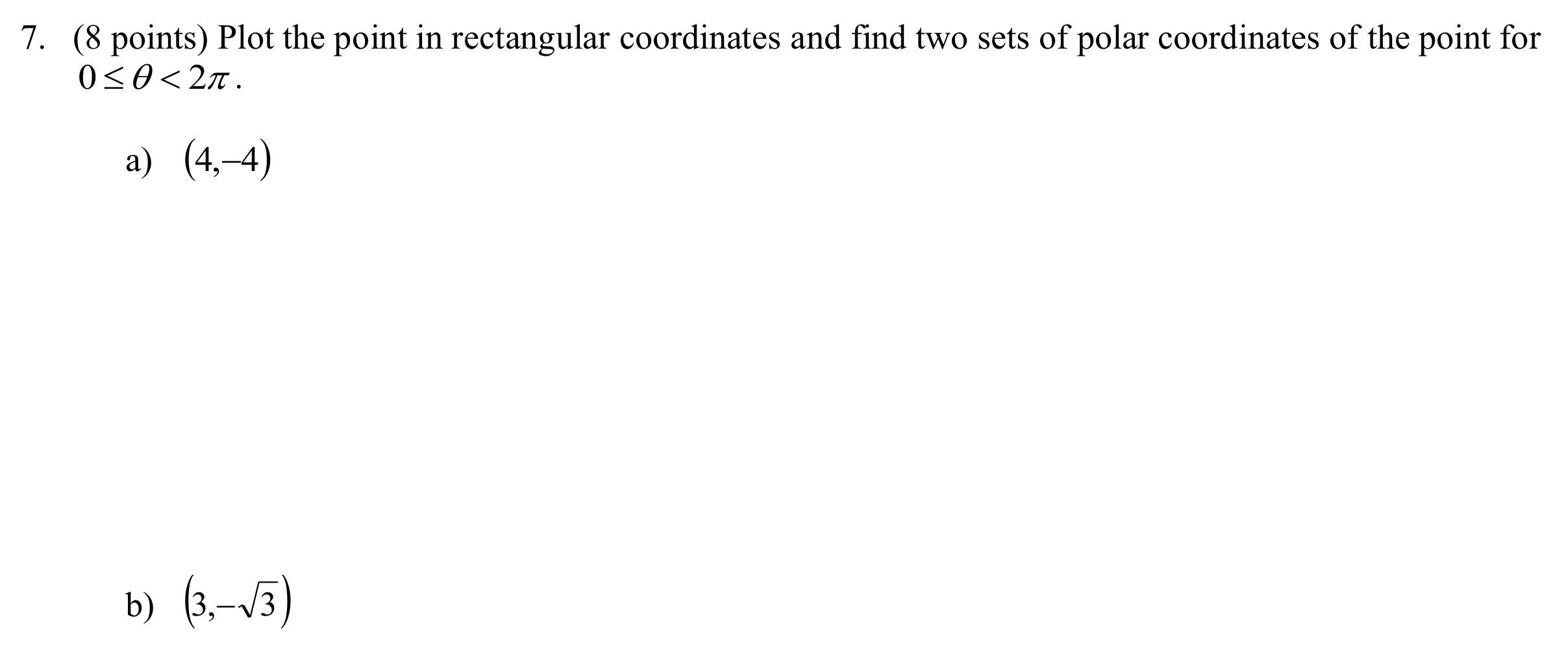 Solved 7. (8 points) Plot the point in rectangular | Chegg.com