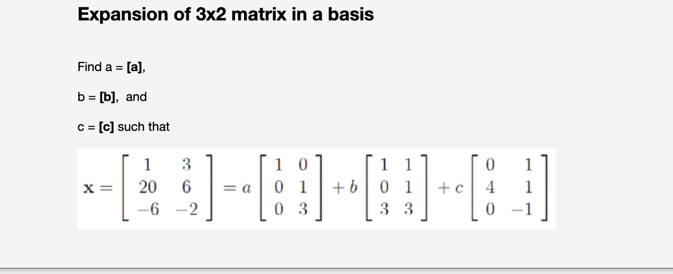 Solved Expansion of 3x2 matrix in a basis Find a = [a], b = | Chegg.com