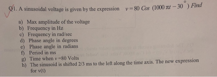 Solved Find Q1. A sinusoidal voltage is given by the | Chegg.com