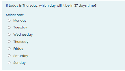 Solved If today is Thursday which day will it be in 37 days