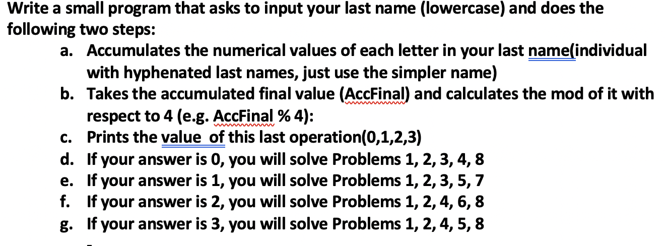 Solved Write a small program that asks to input your last | Chegg.com