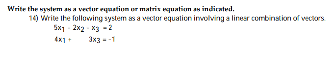 Solved Write the system as a vector equation or matrix | Chegg.com