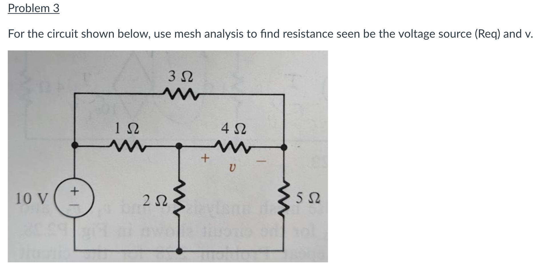 Solved Problem 3 For the circuit shown below, use mesh | Chegg.com