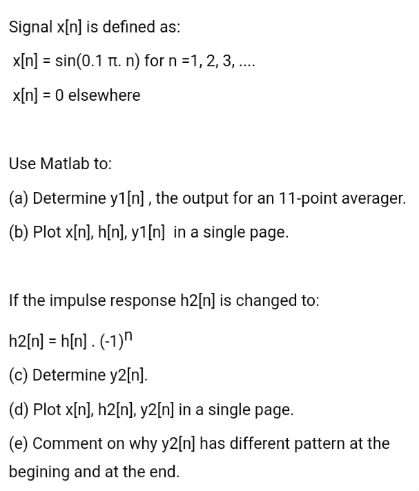Solved Signal x[n] is defined as x[n]=sin(0.1π.n) for