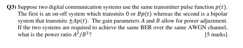 Solved Q3) Suppose two digital communication systems use the | Chegg.com