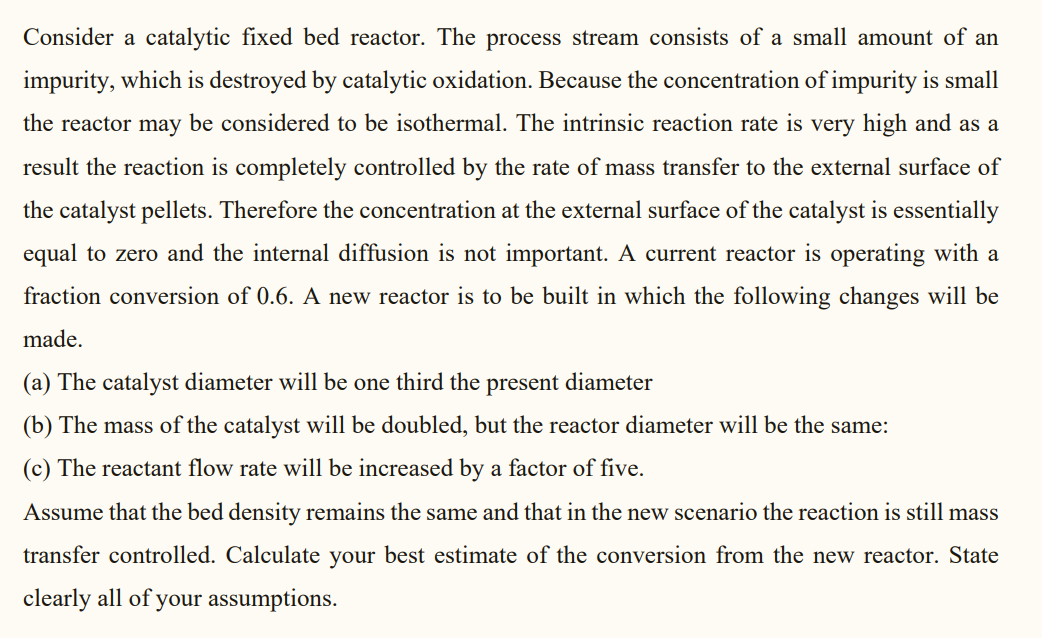 Solved Consider a catalytic fixed bed reactor. The process | Chegg.com