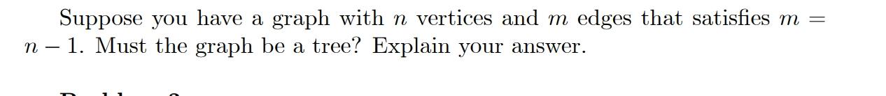 Solved Suppose you have a graph with n vertices and m edges | Chegg.com