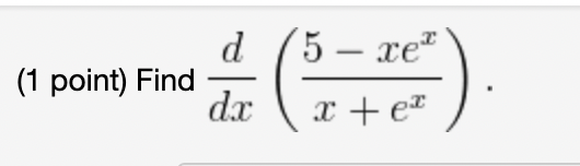 Solved dxd(x+ex5−xex) | Chegg.com
