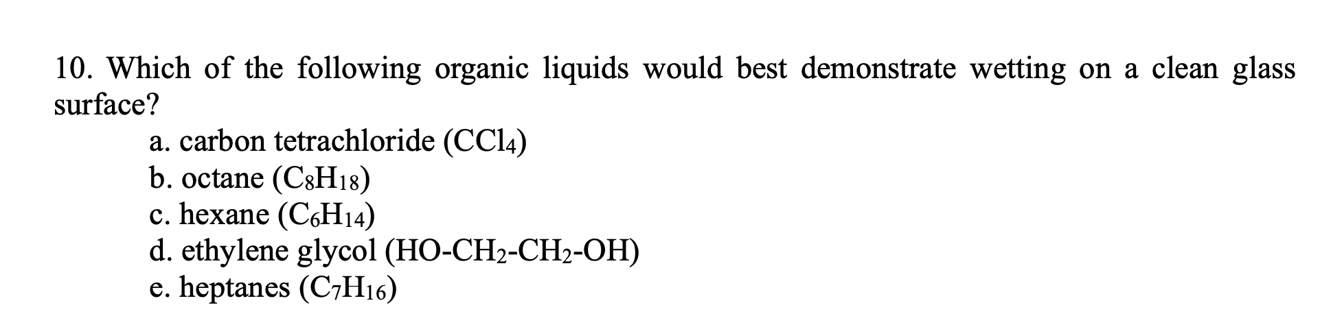 Solved 10. Which of the following organic liquids would best | Chegg.com