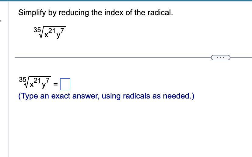 Solved Simplify by reducing the index of the radical.
