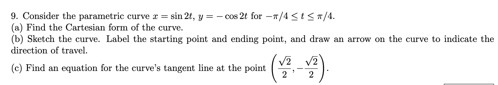 Solved 9. Consider the parametric curve x = sin 2t, y = - | Chegg.com