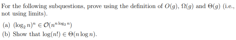 (g) (i.e., For the following subquestions, prove using the definition of O(9), 2(g) and not using limits). (a) (log, n) E O(
