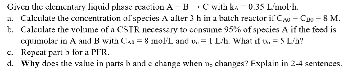 Solved = Given the elementary liquid phase reaction A+B → C | Chegg.com