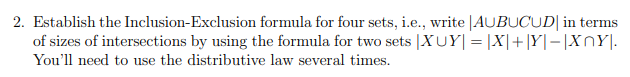 Solved 2. Establish the Inclusion-Exclusion formula for four | Chegg.com