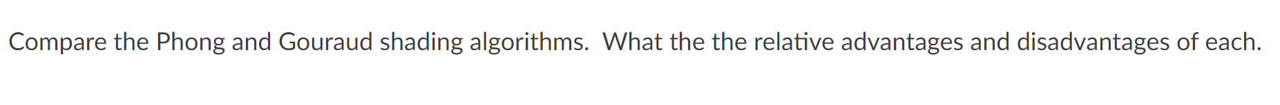 Solved Compare the Phong and Gouraud shading algorithms. | Chegg.com