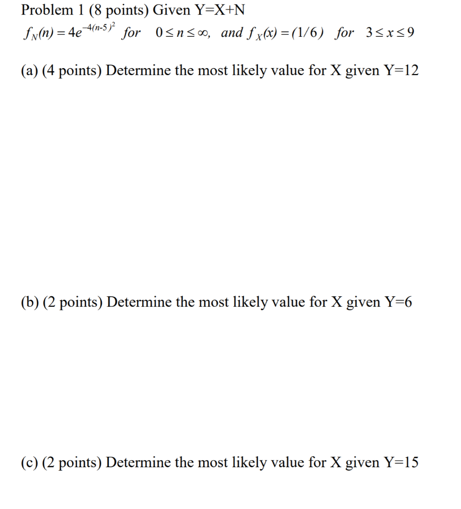 Problem 1 (8 points) Given Y=X+N for 05n soo, and f | Chegg.com
