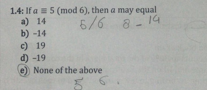Solved 1.4: If a 5 (mod 6), then a may equal a) 14 b) -14 c) | Chegg.com