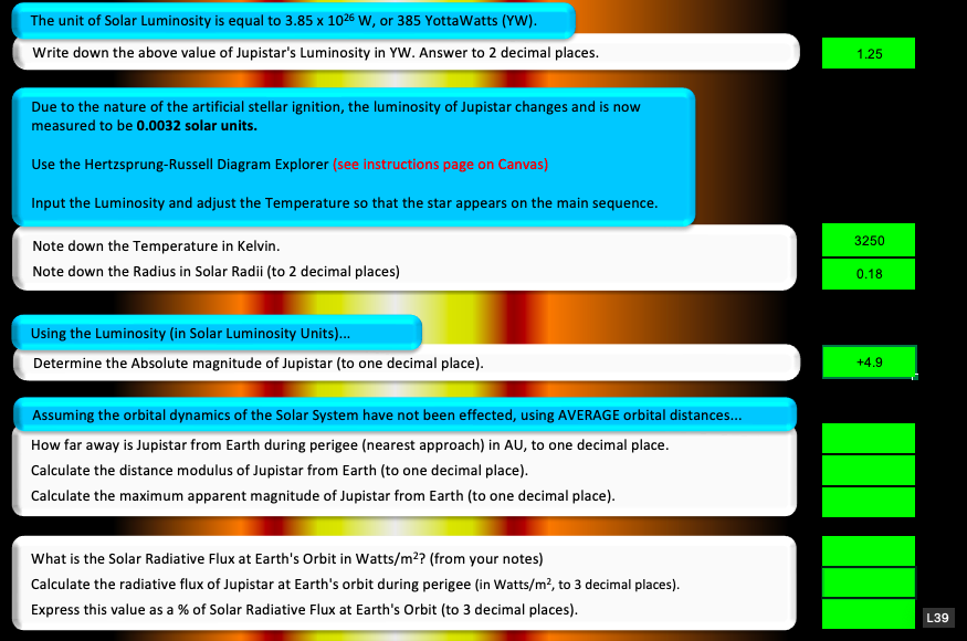 Solved The unit of Solar Luminosity is equal to 3.85×1026 W,