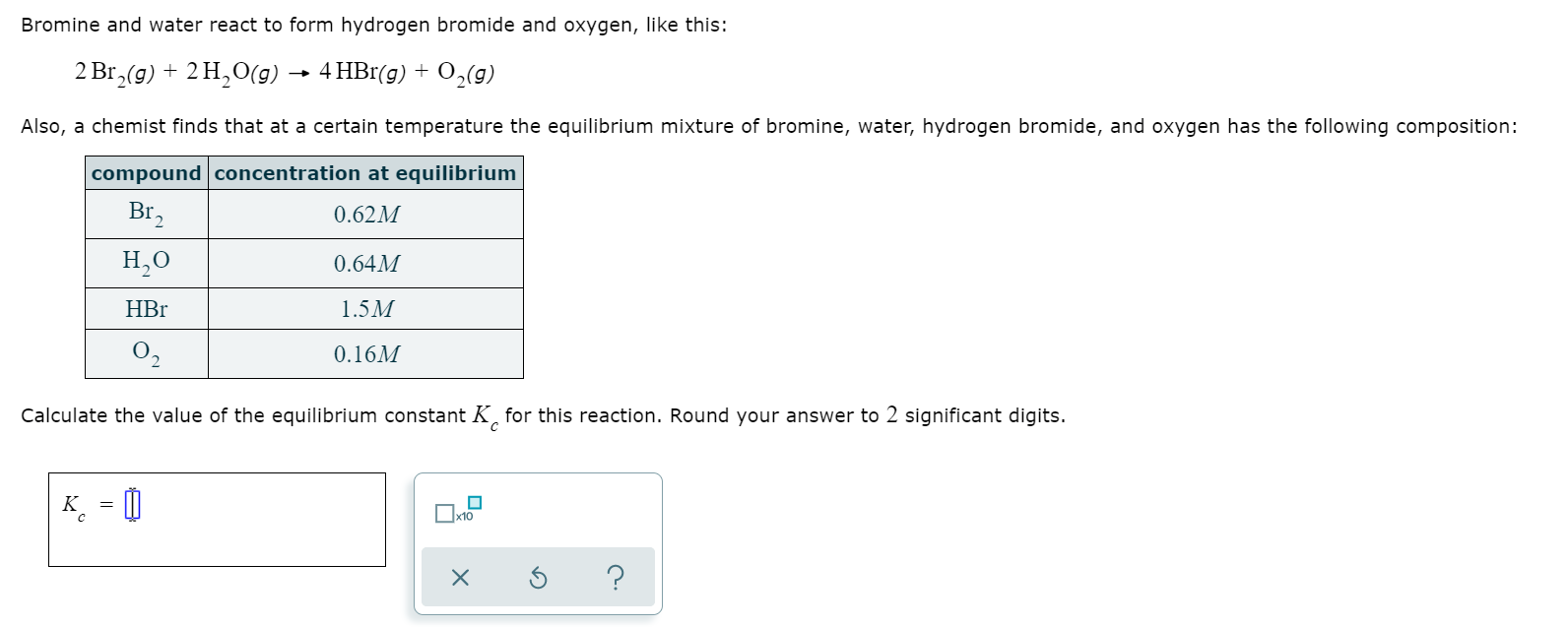 Solved Bromine and water react to form hydrogen bromide and