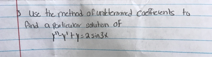 Solved Use the method of undetermined coefficients to find a | Chegg.com