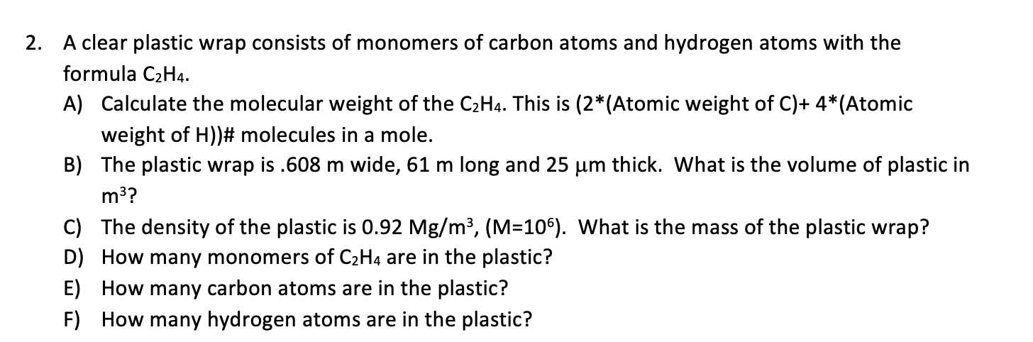 Solved 2. A clear plastic wrap consists of monomers of Chegg