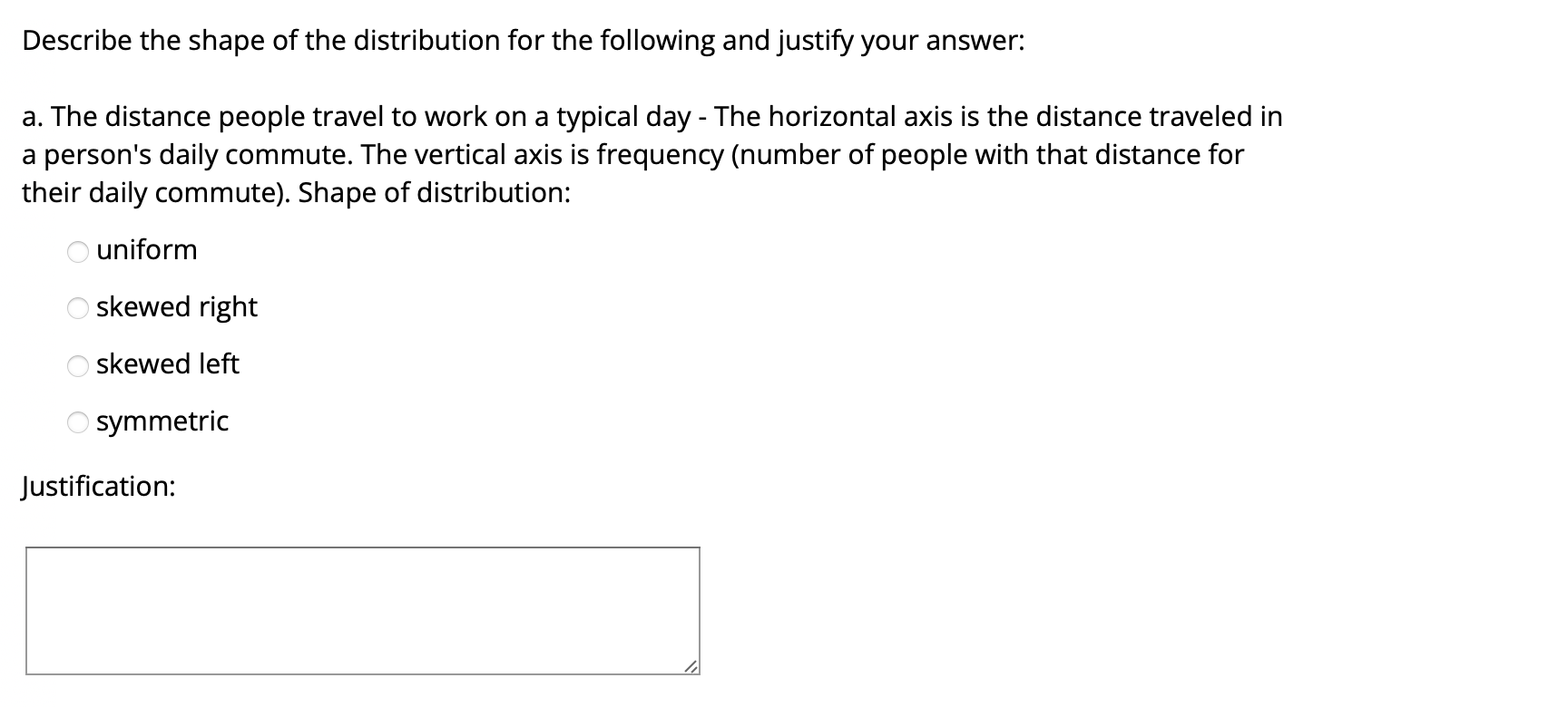 Solved Describe the shape of the distribution for the | Chegg.com