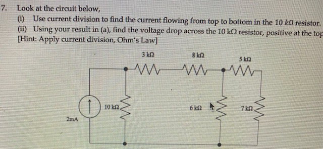 Solved 7. Look at the circuit below, (i) Use current | Chegg.com