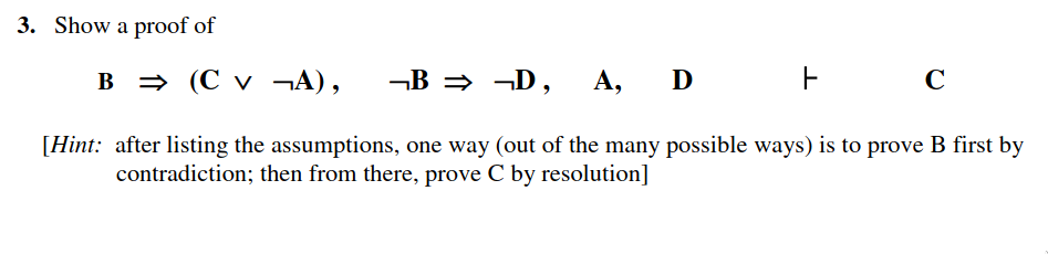 Solved 3. Show A Proof Of B⇒(C∨¬A),¬B⇒¬D,A,D⊢C [Hint: After | Chegg.com