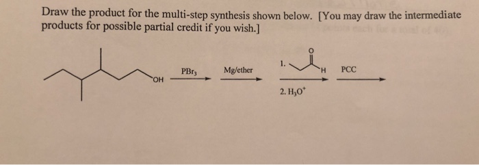 Solved Draw The Product For The Multi-step Synthesis Shown | Chegg.com