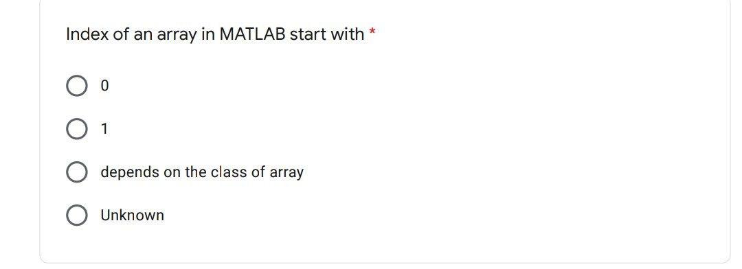 Solved * Index of an array in MATLAB start with 0 1 depends | Chegg.com