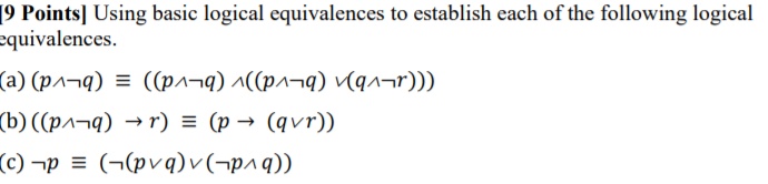 Solved 19 Points] Using Basic Logical Equivalences To | Chegg.com